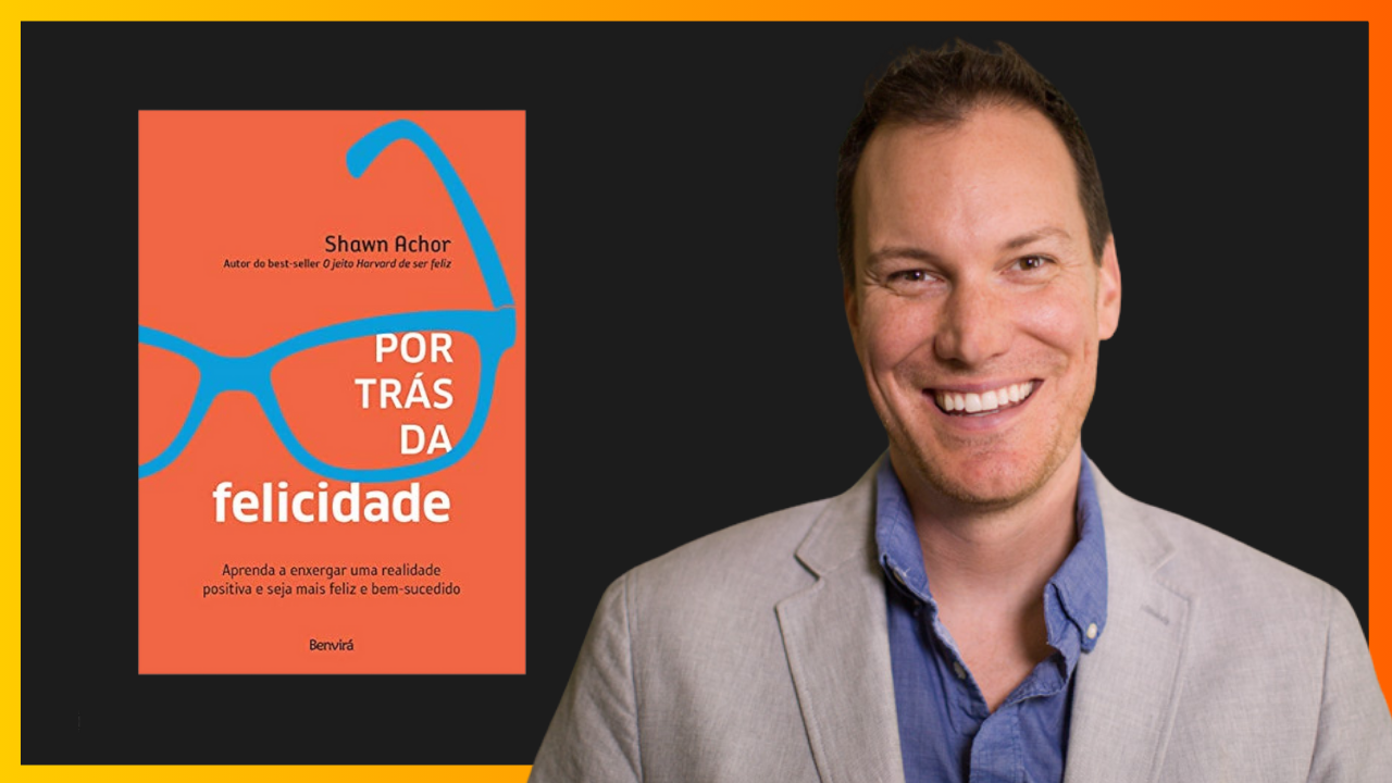 por trás da felicidade