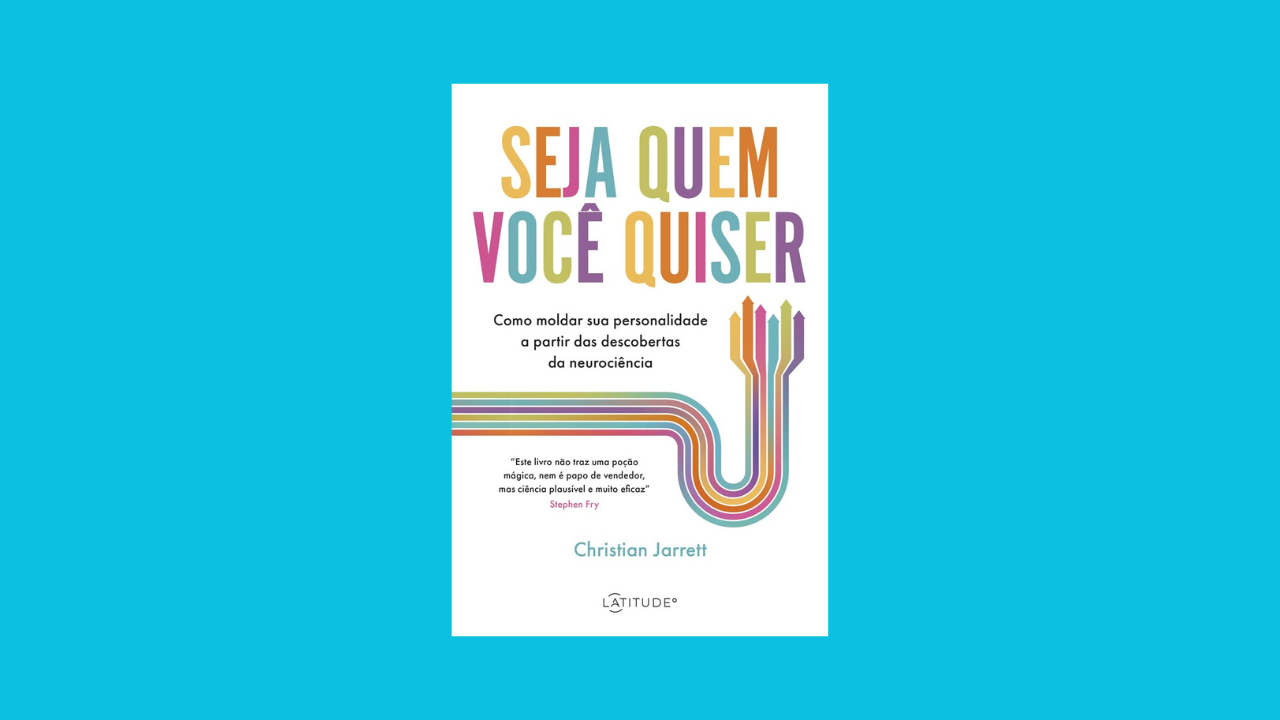 Seja quem você quiser: A neurociência pode te transformar