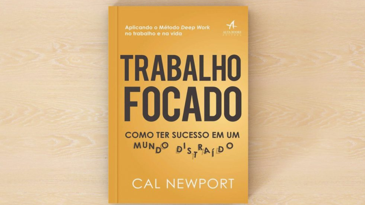Visão Geral: ‘Trabalho Focado: Como ter Sucesso em um Mundo Distraído’